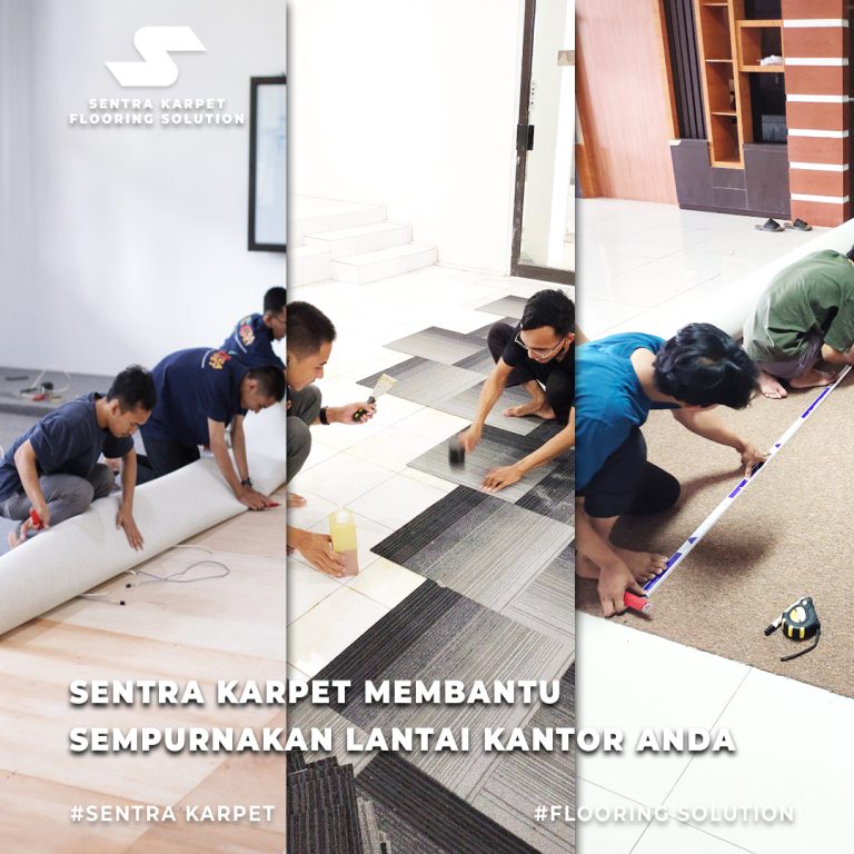 SENTRA KARPET : BANTU SEMPURNAKAN LANTAI KANTOR